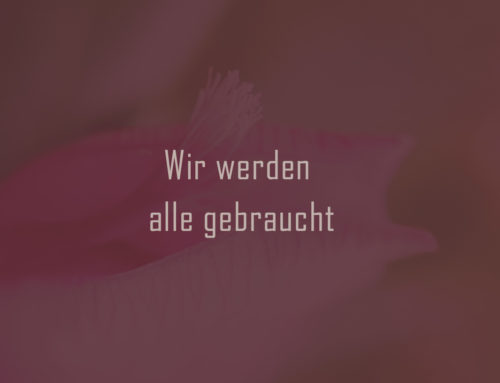 Denk nicht, dass Dich das schwächer macht